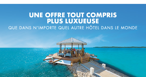 UNE OFFER TOUT COMPRIS PLUS LUXUEUSE